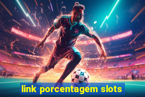 link porcentagem slots